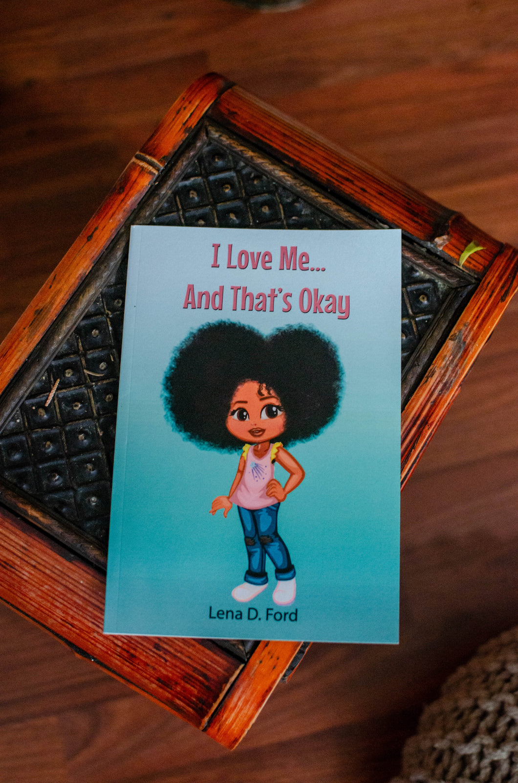 I Love Me... and That's Okay |Children's Book| Positively Lena